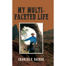 My Multi-Faceted Life