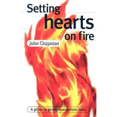 Setting Hearts on Fire: A Guide to Giving Evangelistic Talks