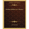 Wisdom Hidden In A Mystery