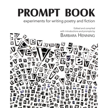 Prompt Book: Experiments for Writing Poetry and Fiction