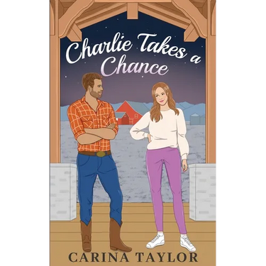 Charlie Takes a Chance: An Enemies to Lovers Romantic Comedy