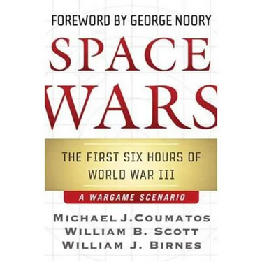 Space Wars: The First Six Hours of World War III, a War Game Scenario