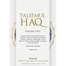 Taleemul Haq: VOLUME TWO - Aqaaid (Beliefs) of the Ahlus Sunnah wal Jamaa'ah, Masaa'il and Sunnats of Zakaat, Fasting, Taraaweeh, I'tikaaf, Hajj, Umra
