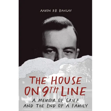 The House on 9th Line: A Memoir of Grief and the End of a Family