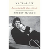 My Year Off: Recovering Life After a Stroke