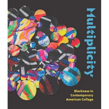 Multiplicity: Blackness in Contemporary American Collage