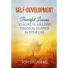 Self Development: Powerful Lessons to Achieve Amazing Personal Change in Your Life