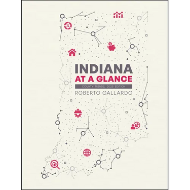 Indiana at a Glance: County Trends, 2025 Edition
