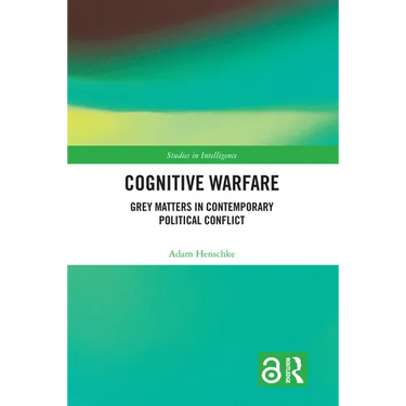 Cognitive Warfare: Grey Matters in Contemporary Political Conflict