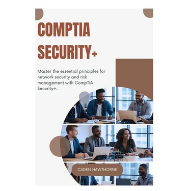 CompTIA Security+: Master the essential principles for network security and risk management with CompTIA Security+.