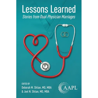 Lessons Learned: Stories from Dual-Physician Marriages