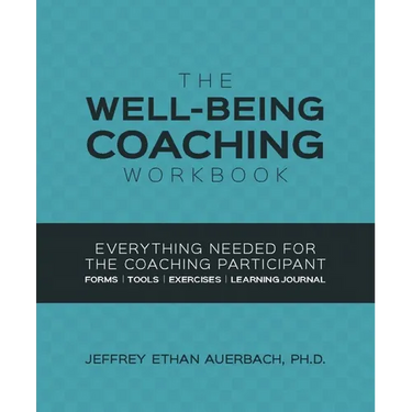 Well-Being Coaching Workbook: Everything Needed for the Coaching Participant