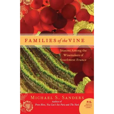 Families of the Vine: Seasons Among the Winemakers of Southwest France