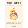 Self-Hatred: Why Do We Hate Ourselves? - Beyond Self-Hatred, How to Regain Peace of Mind