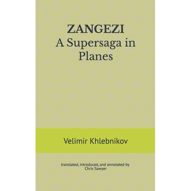 ZANGEZI A Supersaga in Planes: translated, introduced, and annotated by Chris Sawyer