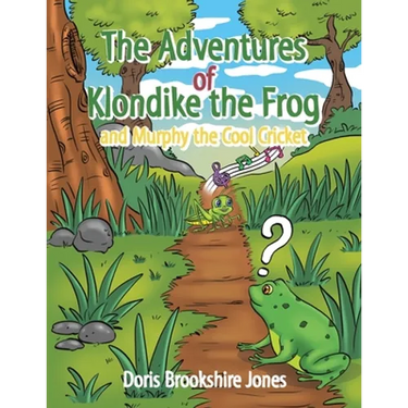The Adventures of Klondike the Frog and Murphy the Cool Cricket