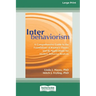 Interbehaviorism: A Comprehensive Guide to the Foundations of Kantor's Theory and Its Applications for Modern Behavior Analysis (16pt Large Print Edit