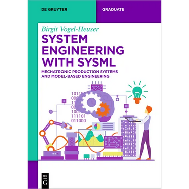 System Engineering with Sysml: Mechatronic Production Systems and Model-Based Engineering