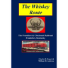 The Whiskey Route - The Frankfort & Cincinnati Railroad - Frankfort, Kentucky