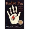 Padre Pio: Miracles and Politics in a Secular Age