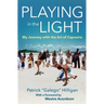 Playing in the Light: My Journey with the Art of Capoeira