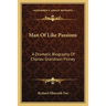 Man Of Like Passions: A Dramatic Biography Of Charles Grandison Finney
