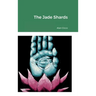 The Jade Shards