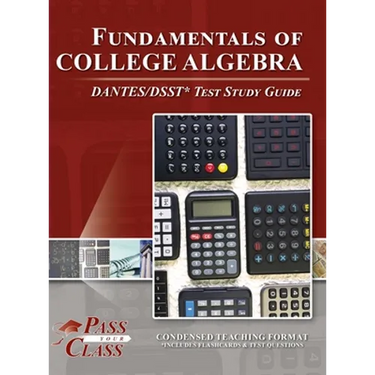 Fundamentals of College Algebra DANTES/DSST Test Study Guide