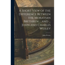 A Short View of the Difference Between the Moravian Brethren ... and ... John and Charles Wesley