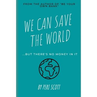 We Can Save The World: ..but there's no money in it