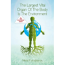 The Largest Vital Organ of the Body is the Environment