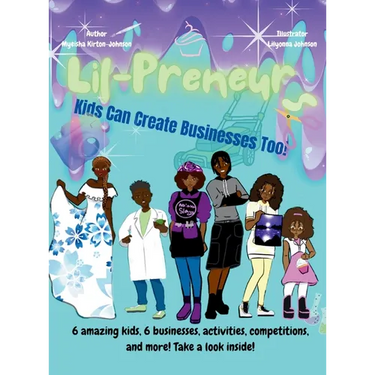 The Lil-Preneurs, KIDS CAN CREATE BUSINESSES TOO!