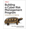 Building a Cyber Risk Management Program: Evolving Security for the Digital Age