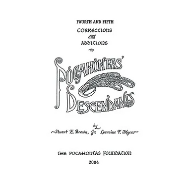 Fourth and Fifth Corrections and Additions to Pocahontas' Descendants
