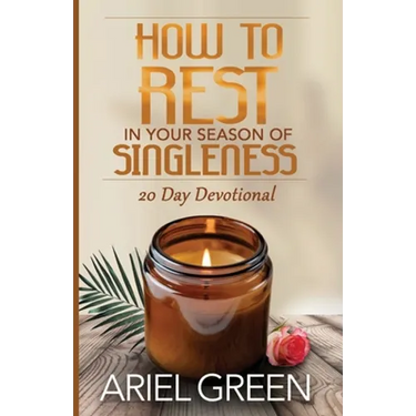 How to Rest in Your Season of Singleness