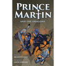 Prince Martin and the Dragons: A Classic Adventure Book About a Boy, a Knight, & the True Meaning of Loyalty