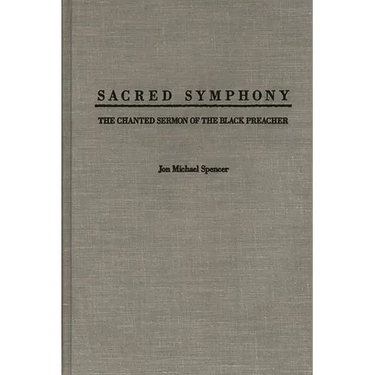 Sacred Symphony: The Chanted Sermon of the Black Preacher