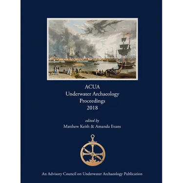 ACUA Underwater Archaeology Proceedings 2018
