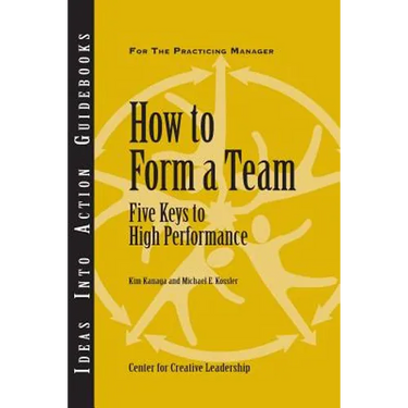 How to Form a Team: Five Keys to High Performance
