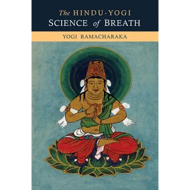 The Hindu-Yogi Science of Breath
