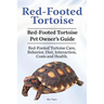 Red-Footed Tortoise. Red-Footed Tortoise Pet Owner's Guide. Red-Footed Tortoise Care, Behavior, Diet, Interaction, Costs and Health.