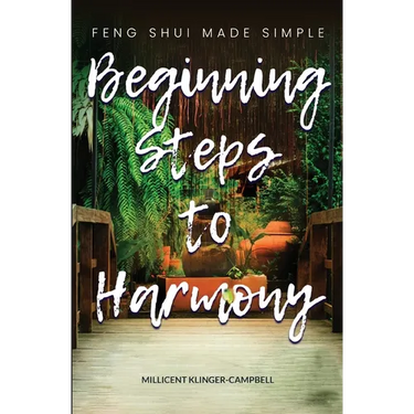 Beginning Steps to Harmony; Feng Shui Made Simple