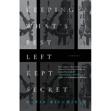 Keeping What's Best Left Kept Secret: Stories