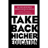 Take Back Higher Education: Race, Youth, and the Crisis of Democracy in the Post-Civil Rights Era