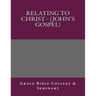 Relating to Christ - (John's Gospel)