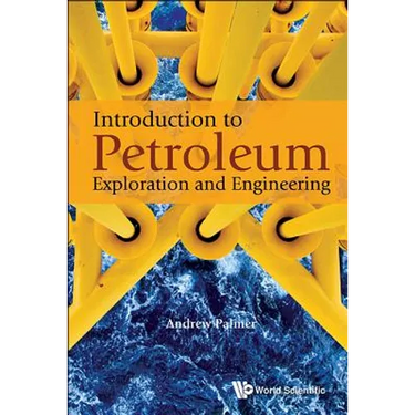 Introduction to Petroleum Exploration and Engineering