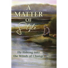 Matter of Style: Fly Fishing Into the Winds of Change