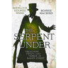 The Serpent Under: Treachery, Twists and Terror in Baker Street