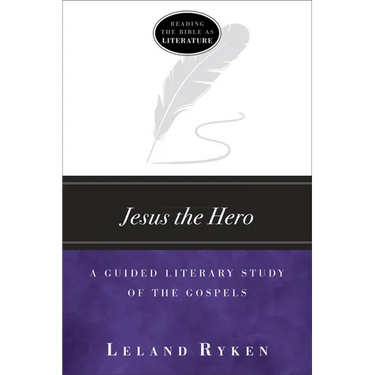 Jesus the Hero: A Guided Literary Study of the Gospels