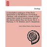 A Descriptive Catalogue of the Rock Specimens in the Museum of Practical Geology; With Explanatory Notices of Their Nature and Mode of Occurrence, and